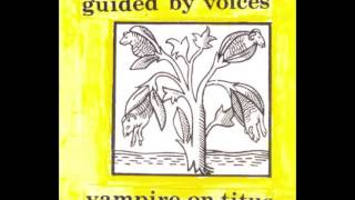 Watch Guided By Voices Superior Sector Janitor X video