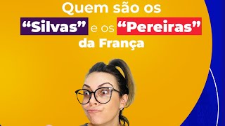 Quem São Os Silvas E Os Pereiras Da França?