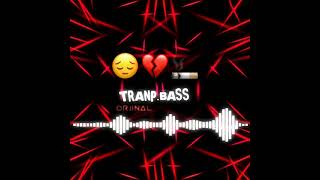 Tranp.Bass (Məni İtirdin)(Bass)