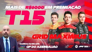 F1AV CLUBE-eSPORTS - GRID MAXIMUS - GP AZERBAIJÃO - 7ª ETAPA - 15ª TEMPORADA - F1 2022