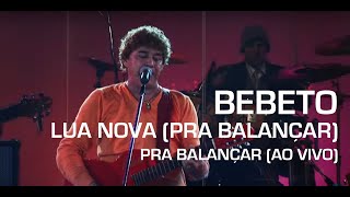 Bebeto - Lua Nova (Pra Balançar) [Pra Balançar - Ao Vivo]