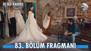 Üç Kız Kardeş 83. Bölüm Fragmanı @Kanald