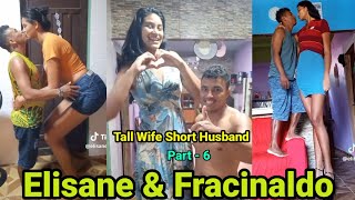 Tall Wife Short Husband -6 (Elisane & Francinaldo) | Tall Woman Short Man | Brazil's Tallest Woman