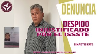 DESPIDO INJUSTIFICADO "por NO ATENDER las actividades PERSONALES de su JEFE INMEDIATO" por el ISSSTE