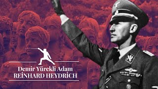 Demir Yürekli Adam - Reinhard Heydrich