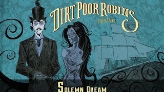 Watch Dirt Poor Robins Solemn Dream video