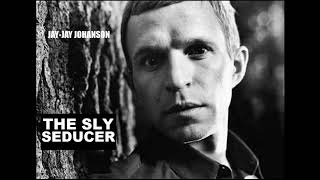 Watch Jayjay Johanson The Sly Seducer video