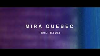 Mira Quebec - Trust Issues