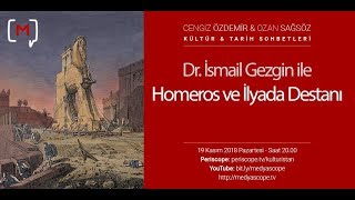 Dr. İsmail Gezgin Ile Homeros Ve İlyada Destanı Kts