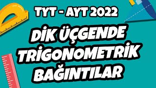Tyt - Ayt Geometri - Dik Üçgende Trigonometrik Bağıntılar Tyt - Ayt Geometri 2022