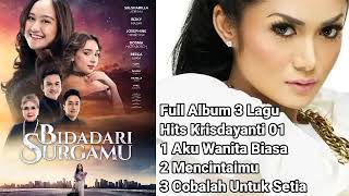 Full Album 3 Lagu Hits Krisdayanti 01 #soundtrack #sinetron #bidadarisurgaku #sctv #akuwanitabiasa