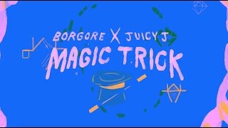 Borgore Ft. Juicy J - Magic Trick