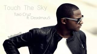 Watch Taio Cruz Touch The Sky Ft Deadmau5 video