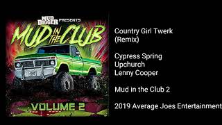 Watch Cypress Spring Country Girl Twerk feat Upchurch  Lenny Cooper video