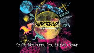 Watch Audiostrobelight Youre Not Funny You Stupid Clown video