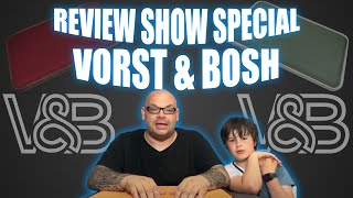 Vorst & Bosch - Close Up Pads & Tables Review Show Special Feat. Ryland