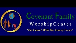 Covenant Family Worship Center - September 25, 2022 Service