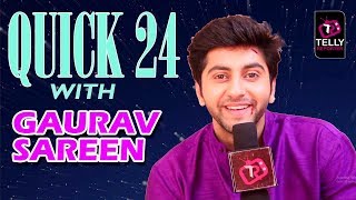 Quick 24 With Gaurav Sareen Aka Radhe From Krishna Chali London A Fun Rapid Fire Exclusive