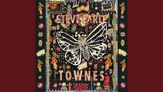 Watch Steve Earle Dont Take It Too Bad video