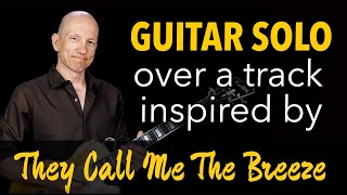 Sweet Guitar Solo over a Mats Nermark BT inspired by They Call Me The Breeze