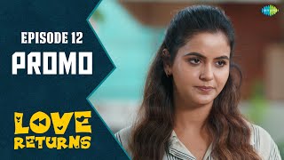 Love Returns - Episode 12 Promo Chaitra Reddy, Gurulakshman, Parveen Tamil Web Series