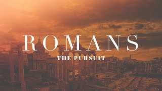 Romans: The Pursuit | Pastor Josh Baldwin