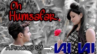 Oh Humsafar Song Neha Kakkar Himansh Kohli Tony Kakkar Bhushan Kumar Manoj Muntashir Oh Humsafar Song Neha Kakkar Himansh Kohli Tony Kakkar Bhushan Kumar Manoj Muntashir