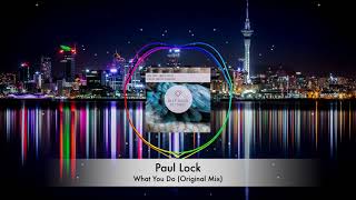 Paul Lock - What You Do (Original Mix)