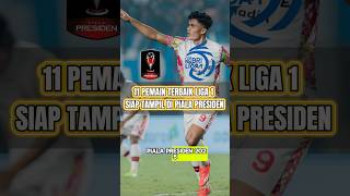 11 Pemain Terbaik Liga 1 Siap Tampil Di Piala Presiden All Star
