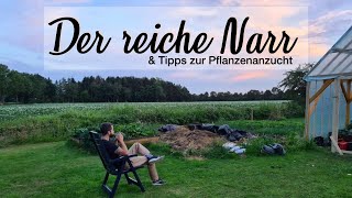 Der reiche Narr und Tipps für die Pflanzenanzucht