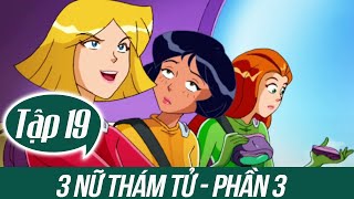 Ba Nữ Thám Tử Thuyết Minh Phần 3 Tập 19 - Thuật Phong Thủy Lỗi Thời Totally Spies Full Episode