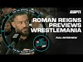 Roman Reigns FULL INTERVIEW: WrestleMania with The Rock & Cody Rhodes + GOAT talk