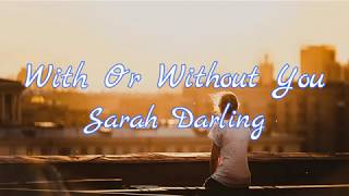 Watch Sarah Darling With Or Without You video