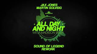 Jax Jones & Martin Solveig - All Day And Night (Sound Of Legend Rework)