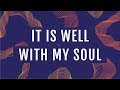 Download JPCC Worship - It Is Well With My Soul (Official Lyrics Video) JPCC Worship - It Is Well With My Soul (Official Lyrics Video)
