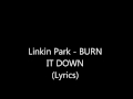 Linkin Park - Burn It Down (Lyrics)