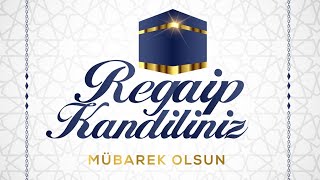 Regai̇p Kandi̇li̇ Mesajlari 2022 Hayırlı Kandiller