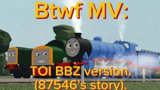 Btwf Mvtoi Bbz Version 87546S Story.