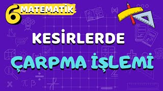 6. Sınıf Kesirlerde Çarpma İşlemi - Yardımcı Öğretmen