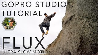 Gopro Studio Tutorial: Ultra Slow Motion With Flux