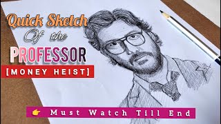 Quick Sketch Of The Professor Money Heist La Case Da Papel