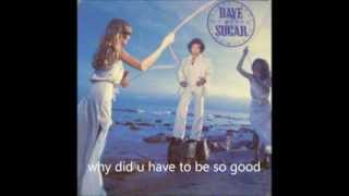 Watch Dave  Sugar Why Did You Have To Be So Good video