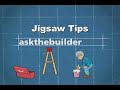 Jigsaw Tips