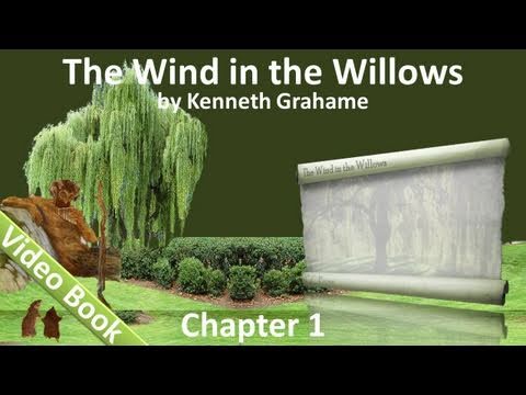 Chapter 01 The Wind in the Willows by Kenneth Grahame