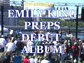 EMILY KING PREPPING J RECORDS DEBUT