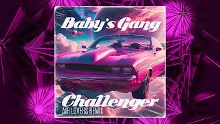 Baby's Gang - Challenger (Air Lovers Remix)