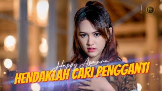Download lagu HAPPY ASMARA - HENDAKLAH CARI PENGGANTI ( ) | Lelah Kaki Melangkah