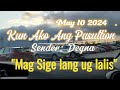 Kun Ako Ang Pasultion "Mag Sige lang ug lalis". May 1 2024.