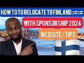 How To Relocate To Finland With Sponsorship In 2024|| Websites |Tips And Secrets