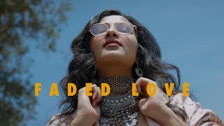 Vidya Vox - Faded Love (Ft. Devenderpal Singh) (Official Video)